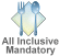 All Inclusive Mandatory